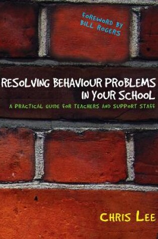 Cover of Resolving Behaviour Problems in your School