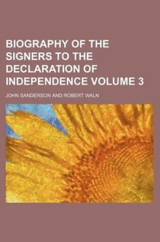 Cover of Biography of the Signers to the Declaration of Independence Volume 3