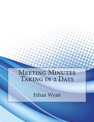 Book cover for Meeting Minutes Taking in 2 Days