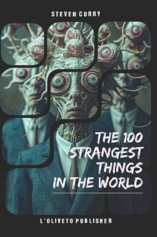 Cover of 100 strangest things in the world