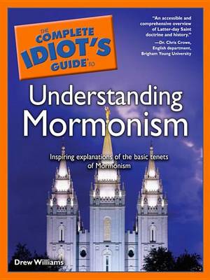 Book cover for The Complete Idiot's Guide to Understanding Mormonism