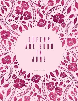 Book cover for Queens Are Born in June. Journal to Write in