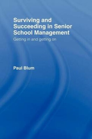 Cover of Surviving and Succeeding in Senior School Management: Getting in and Getting on