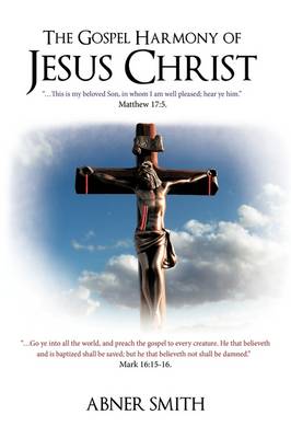 Book cover for The Gospel Harmony of Jesus Christ