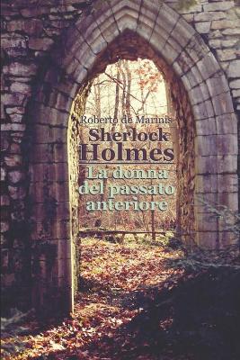 Book cover for Sherlock Holmes - La donna del passato anteriore