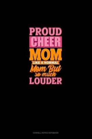 Cover of Proud Cheer Mom Like A Normal Mom But So Much Louder