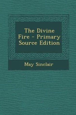 Cover of The Divine Fire - Primary Source Edition