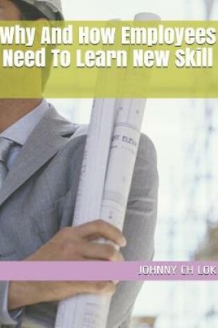 Cover of Why And How Employees Need To Learn New Skill