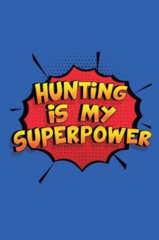 Cover of Hunting Is My Superpower