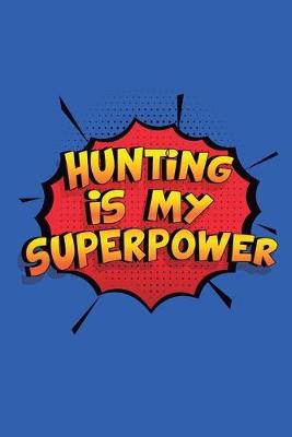 Book cover for Hunting Is My Superpower