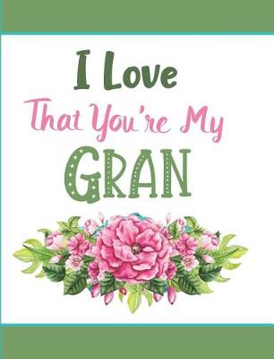 Book cover for I Love That You're My Gran