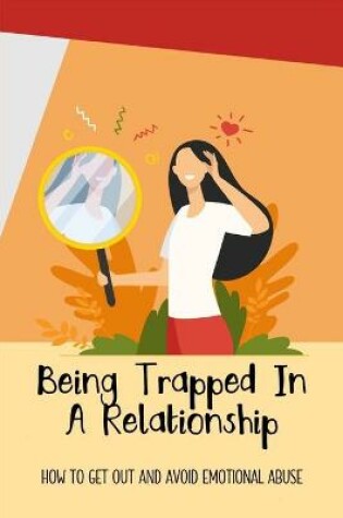 Cover of Being Trapped In A Relationship