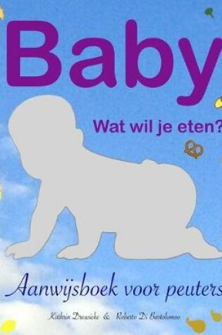 Cover of Baby - wat wil je eten?