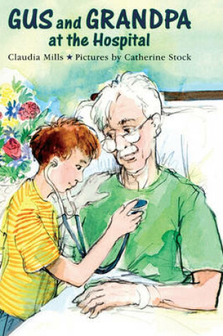 Cover of Gus and Grandpa at the Hospital