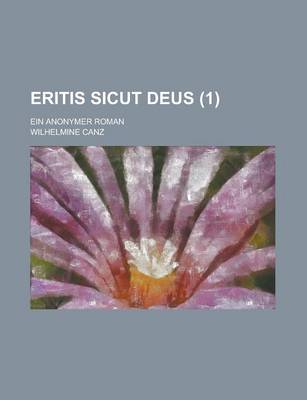 Book cover for Eritis Sicut Deus; Ein Anonymer Roman (1)