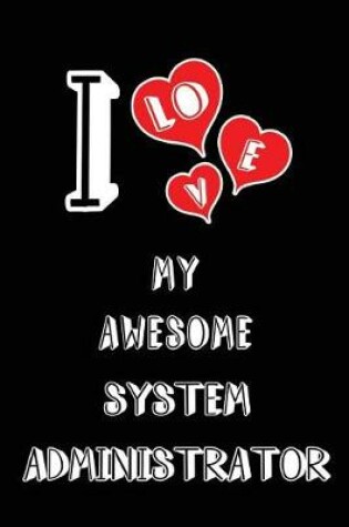 Cover of I Love My Awesome System Administrator