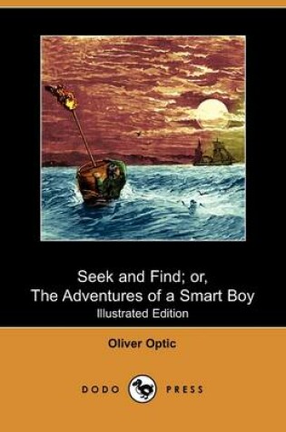 Cover of Seek and Find; Or, the Adventures of a Smart Boy(Dodo Press)