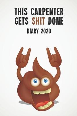 Book cover for This Carpenter Gets Shit Done Diary 2020