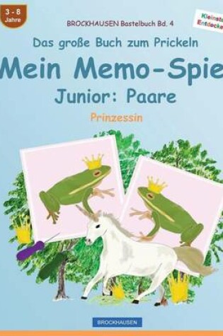 Cover of BROCKHAUSEN Bastelbuch Bd. 4 - Das große Buch zum Prickeln - Mein Memo-Spiel Junior