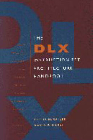 Cover of The DLX Instruction Set Architecture Handbook