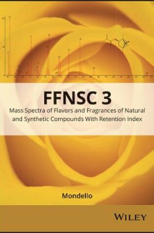 Cover of Mass Spectra of Flavors and Fragrances of Natural and Synthetic Compounds