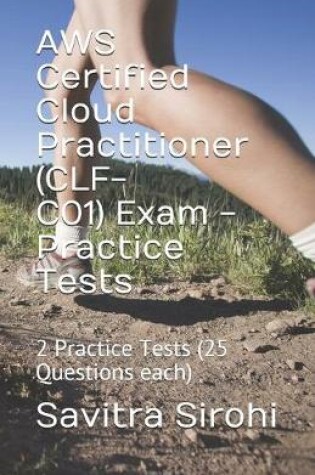 Cover of AWS Certified Cloud Practitioner (CLF-CO1) Exam - Practice Tests