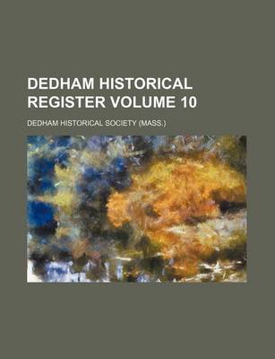 Book cover for Dedham Historical Register Volume 10