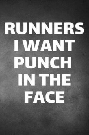 Cover of Runners I Want Punch In The Face