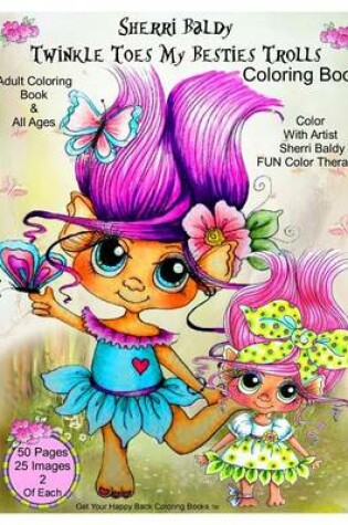 Cover of Sherri Baldy Twinkle Toes My Besties Trolls Coloring Book