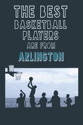 Book cover for The Best Basketball Players are from Arlington journal