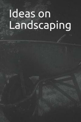 Cover of Ideas on Landscaping