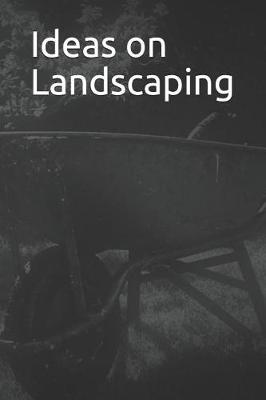 Book cover for Ideas on Landscaping