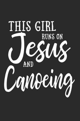 Book cover for This Girl Runs on Jesus and Canoeing