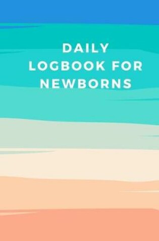 Cover of Daily Logbook for Newborns