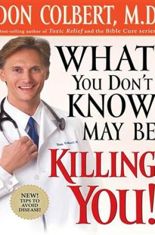 Cover of What You Don't Know May Be Killing You