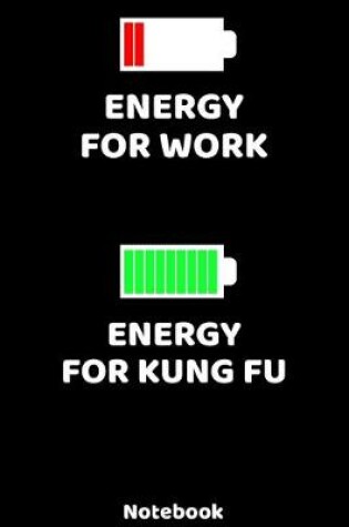 Cover of Energy for Work - Energy for Kung Fu Notebook