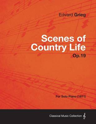 Book cover for Scenes of Country Life Op.19 - For Solo Piano (1871)