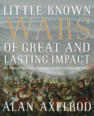 Book cover for Little-Known Wars of Great and Lasting Impact