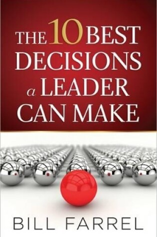 Cover of The 10 Best Decisions a Leader Can Make