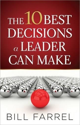 Book cover for The 10 Best Decisions a Leader Can Make