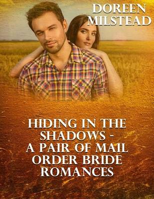 Book cover for Hiding In the Shadows - a Pair of Mail Order Bride Romances