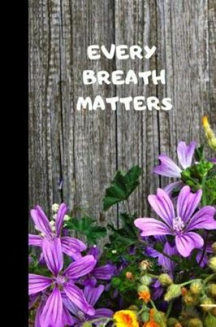 Cover of Every Breath Matters