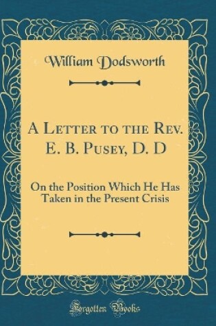 Cover of A Letter to the Rev. E. B. Pusey, D. D
