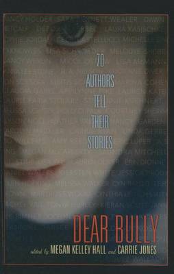 Book cover for Dear Bully: 70 Authors Tell Their Stories