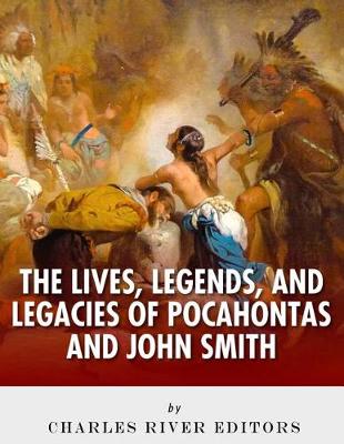 Book cover for The Lives, Legends and Legacies of Pocahontas & John Smith