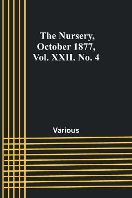 Book cover for The Nursery, October 1877, Vol. XXII. No. 4