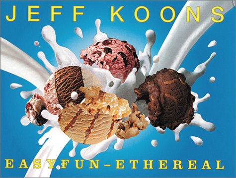 Book cover for Jeff Koons: Easyfun-Ethereal
