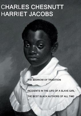 Book cover for The Marrow of Tradition and Incidents in the Life of a Slave Girl