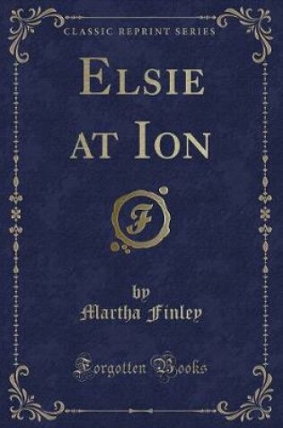 Cover of Elsie at Ion (Classic Reprint)