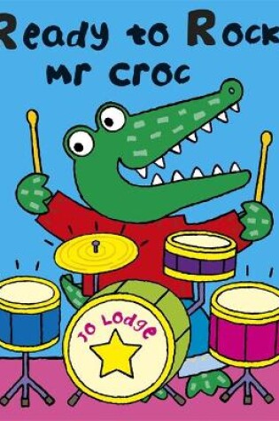 Cover of Ready to Rock Mr Croc?